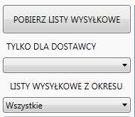 10 5.2 Pobieranie list wysyłkowych Panel służy do pobierania list wysyłkowych: Tylko dla dostawcy pozwala na zawężenie pobieranych list wysyłkowych do list dla wybranego dostawcy Listy wysyłkowe z