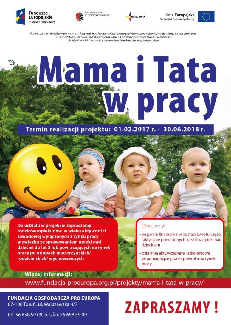 Dziękujemy za uwagę Mama i Tata w pracy Fundacja Gospodarcza Pro Europa, ul. Warszawska 4/7, 87-100 Toruń www.