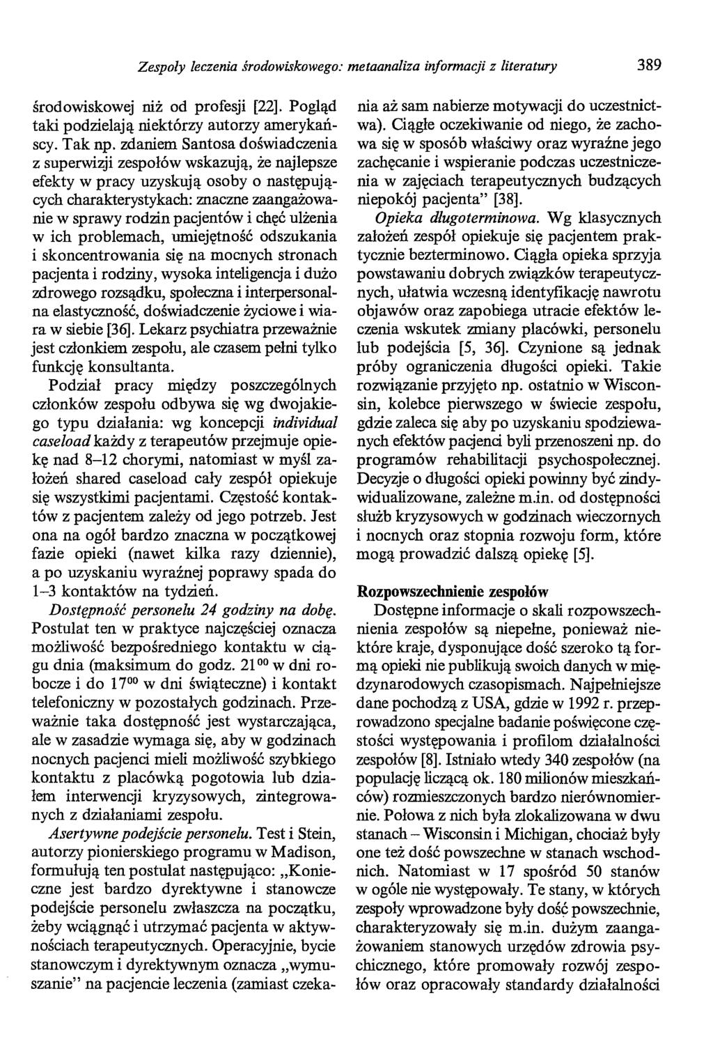 Zespoły leczenia środowiskowego: metaanaliza informacji z literatury 389 środowiskowej niż od profesji [22]. Pogląd taki podzielają niektórzy autorzy amerykańscy. Tak np.