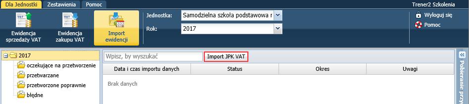 W aplikacji Centralny VAT VULCAN przejdź do widoku Dla Jednostki/ Import ewidencji. 3.