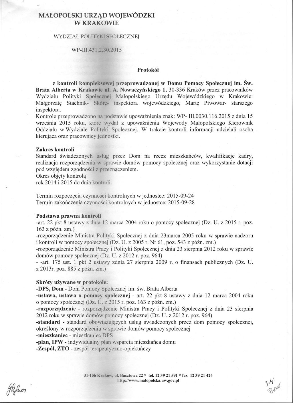 MAŁOPOLSKI URZĄD WOJEWÓDZKI W KRAKOWIE WYDZIAŁ POLITYKI SPOŁECZNEJ WP- III.431.2.30.20 15 Protokół z kontroli kompleksowej przeprowadzonej w Domu Pomocy Społecznej im. Św. Brata Alberta w Krakowie ul.