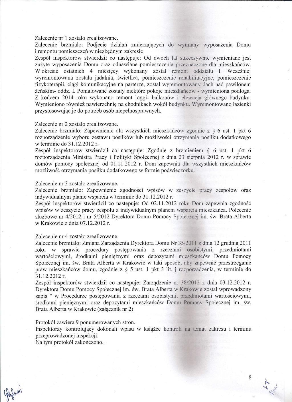 1-- Zalecenie nr 1 zostało zrealizowane.