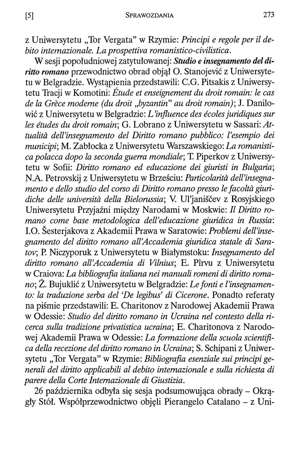 [5] S p r a w o z d a n i a 273 z Uniwersytetu Tor Vergata w Rzymie: Principi e regołe per il debito internazionale. La prospettiva romanistico-civilistica.