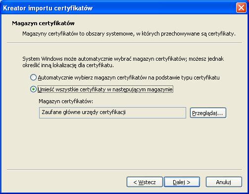 Zwróć uwagę czy w pozycji Magazyn certyfikatów podana jest wartość Zaufane główne urzędy certyfikacji.