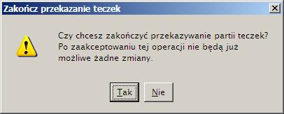 Rysunek 6. Okno zakończenia partii teczek Użycie przycisku Tak powoduje: a. Wpisanie bieżącej daty w polu Data archiw.