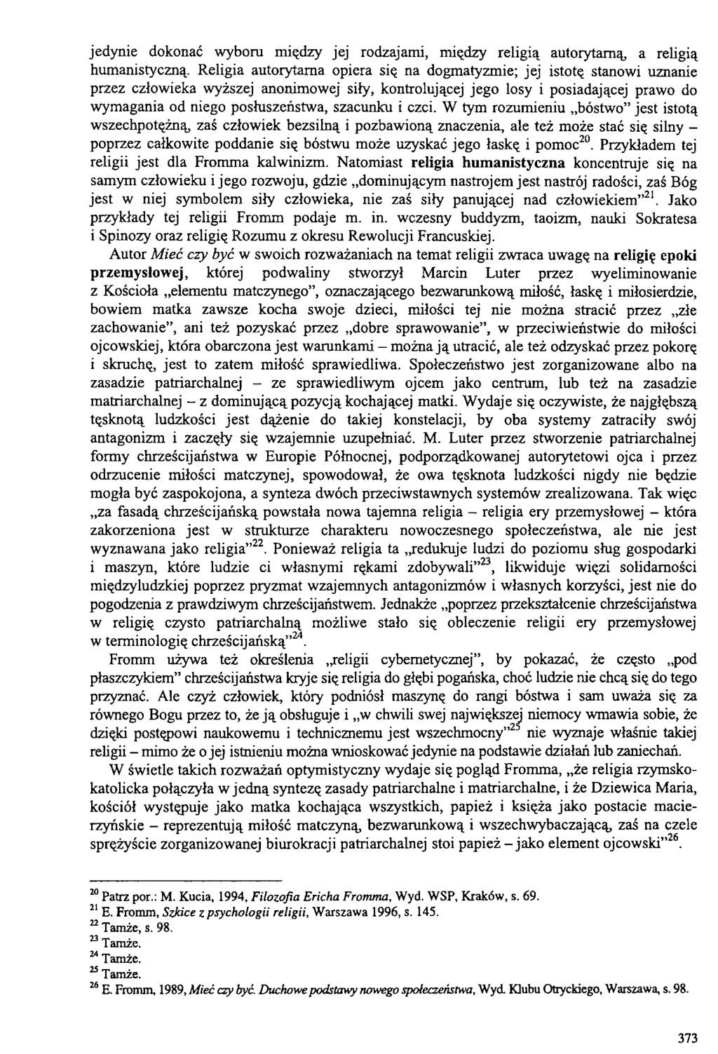 jedynie dokonać wyboru między jej rodzajami, między religią autorytarną, a religią humanistyczną.