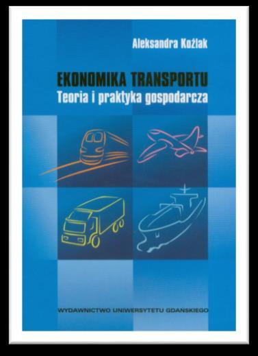 ET - LITERATURA A. Koźlak, Ekonomika transportu.