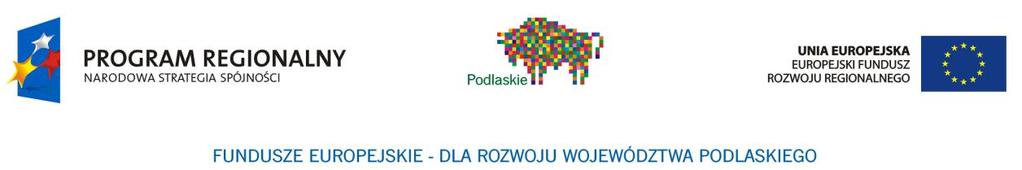 Załącznik nr 1 do Uchwały Nr 237/3373/2014 Zarządu Województwa Podlaskiego z dnia 27 maja 2014 r.