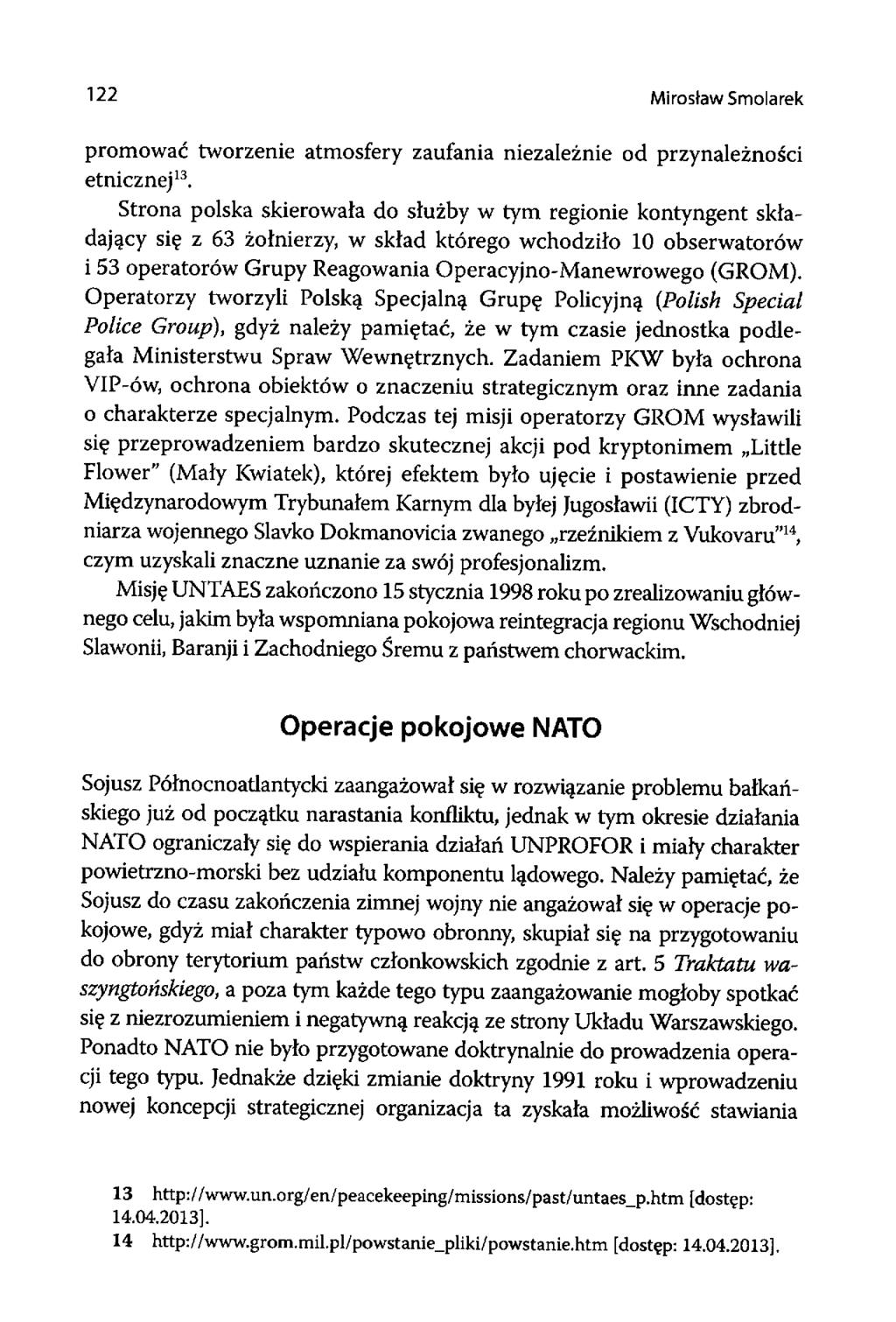 122 Mirosław Smolarek promować tworzenie atmosfery zaufania niezależnie od przynależności etnicznej13.