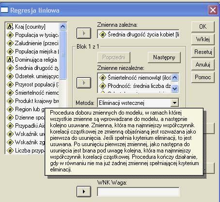 REGRESJ WIELOKROTN Używamy opcji NLIZ / REGRESJ / LINIOW I METOD / ELIMINCJI WSTECZNEJ.