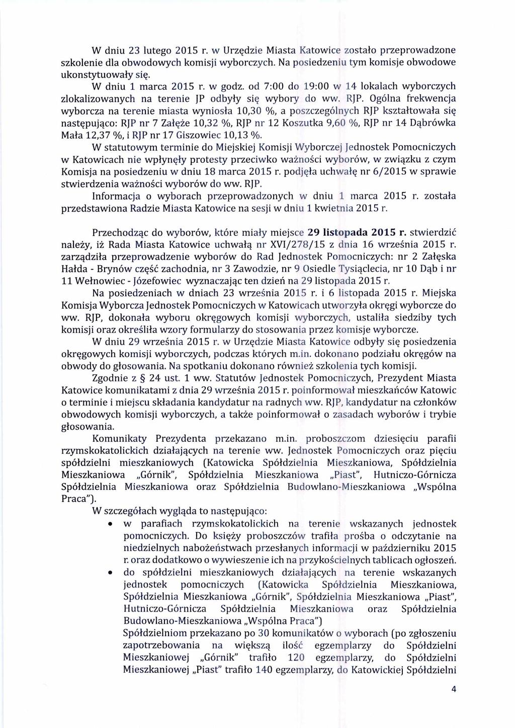 W dniu 23 lutego 2015 r. w Urzędzie Miasta Katowice zosta ło przeprowadzone szkolenie dla obwodowych komisji wyborczych. Na posiedzeniu tym komisje obwodowe ukonstytuowa ły się. W dniu 1 marca 2015 r.