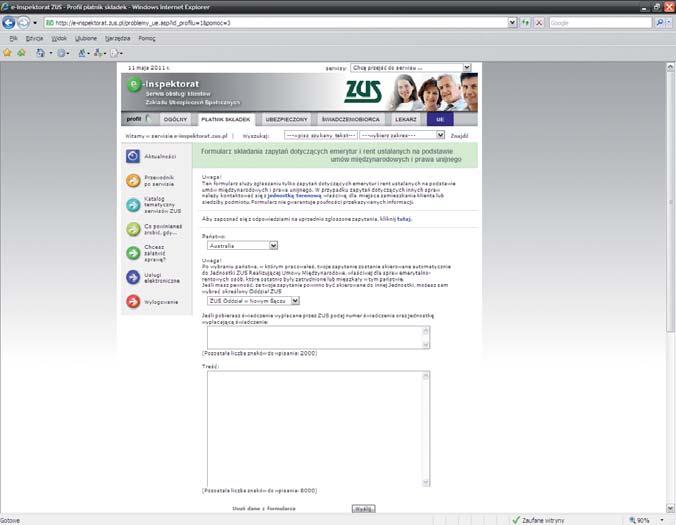 -Inspektorat Serwis Obsługi Klientów 12 y A Aby wniosek trafił do odpowiedniej jednostki, w formularzu należy wybrać państwo, w którym osoba zainteresowana podlegała ubezpieczeniu ostatnio.