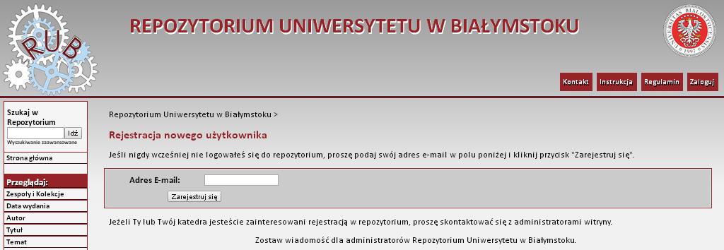 REJESTRACJA/LOGOWANIE Aby zdeponować dokument należy zarejestrować się w RUB. 1. Wejdź na stronę RUB: http://rub.uwb.edu.pl 2.