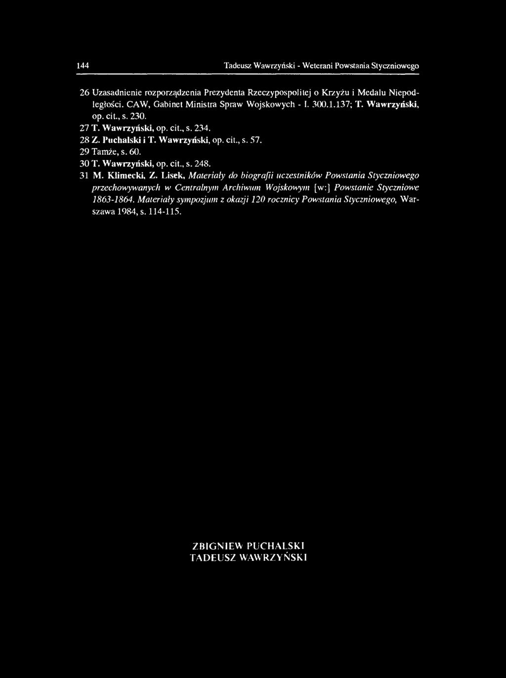 29 Tamże, s. 60. 30 T. Wawrzyński, op. cit., s. 248. 31 M. Kii niecki, Z.