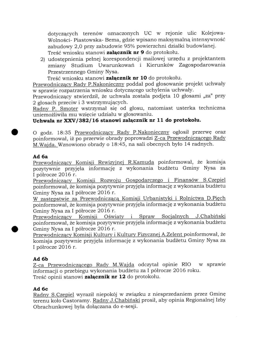 dotyczących terenów oznaczonych UC w rejonie ulic Kolejowa- Wolności- Piastowska- Bema, gdzie wpisano maksymalną intensywność zabudowy 2,0 przy zabudowie 95% powierzchni działki budowlanej.