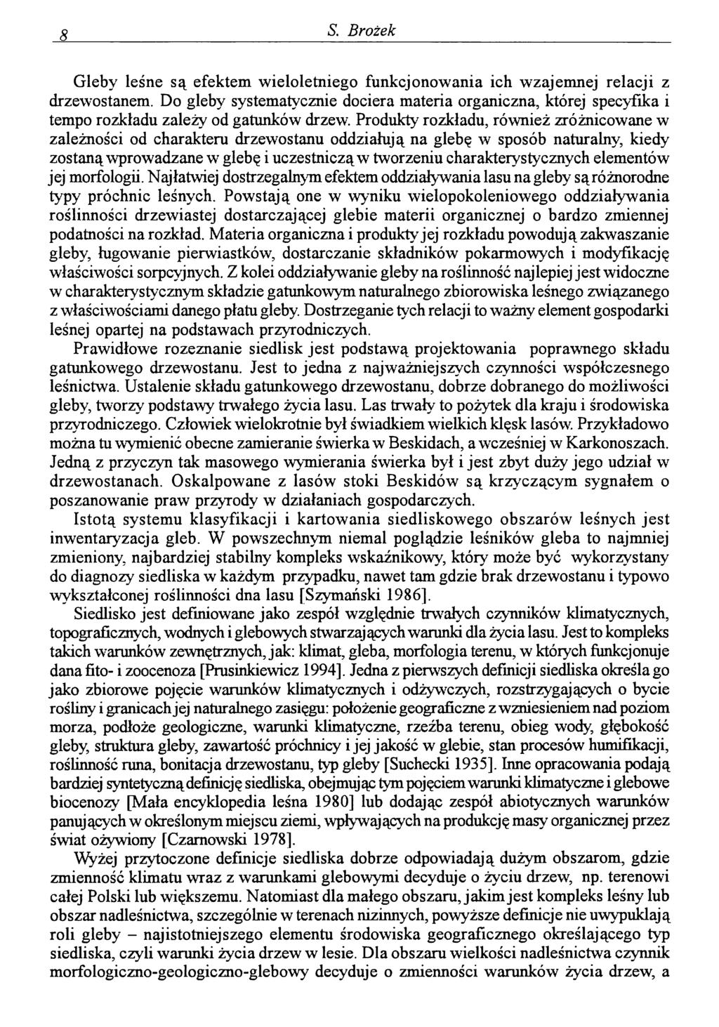 8_ S. Brożek Gleby leśne są efektem wieloletniego funkcjonowania ich wzajemnej relacji z drzewostanem.