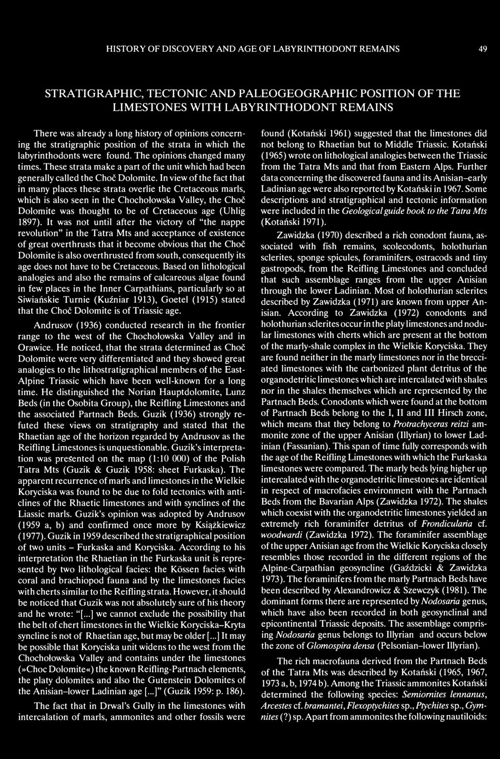 HISTORY OF DISCOVERY AND AGE OF LABYRINTHODONT REMAINS 49 STRATIGRAPHIC, TECTONIC AND PALEOGEOGRAPHIC POSITION OF THE LIMESTONES WITH LABYRINTHODONT REMAINS There was already a long history of