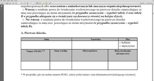 Osoba ubiegająca się o świadczenie wychowawcze na pierwsze dziecko dołącza do wniosku odpowiednie załączniki (oświadczenia) dotyczące osiągniętych dochodów wypełnione przez członków rodziny. 3.