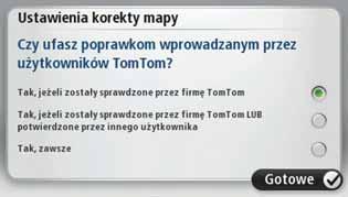 Brakujące ulice, błędne informacje dotyczące wjazdów i zjazdów z autostrad oraz brakujące ronda. Poprawki są sprawdzane przez firmę TomTom, a następnie implementowane do następnego wydania mapy.