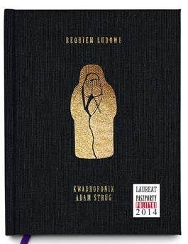 KWADROFONIK I ADAM STRUG R E Q U I E M L U D O W E / / k o n c e r t Skomponowana na nowo muzyka żałobna, zanurzona w tradycji pieśni mazowieckich i tekstach pochodzących ze Śpiewnika Pelplińskiego z