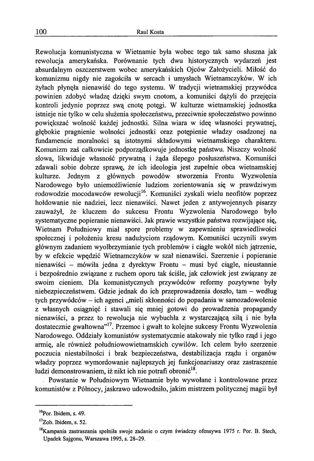 100 Raul Kosta Rewolucja komunistyczna w Wietnamie była wobec tego tak samo słuszna jak rewolucja amerykańska.