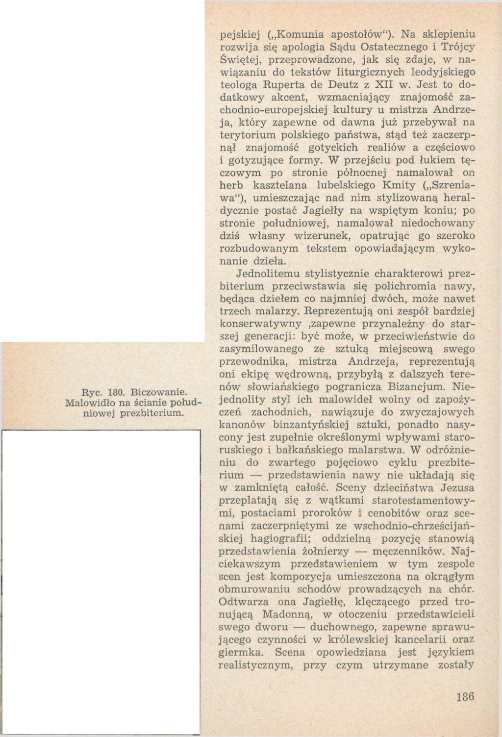 Ryc. 179. Malowidło na ścianie zachodniej nad chórem. Ryc. 180. Biczowanie. Malowidło na ścianie południowej pejskiej ( Komunia apostołów").