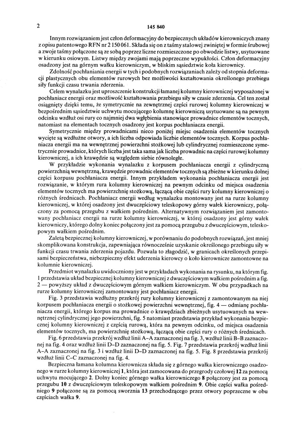 2 145 840 Innym rozwiązaniemjest człon deformacyjny do bezpiecznych układów kierowniczych znany z opisu patentowego RFN nr 2 150 061.
