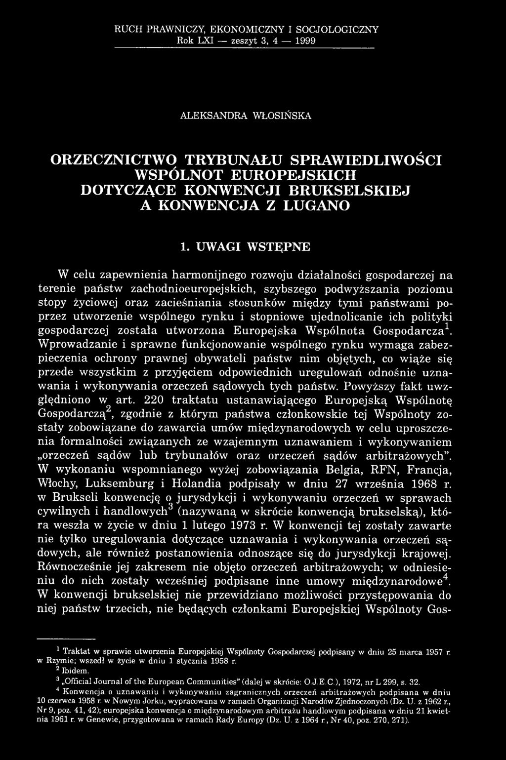 UWAGI WSTĘPNE W celu zapewnienia harmonijnego rozwoju działalności gospodarczej na terenie państw zachodnioeuropejskich, szybszego podwyższania poziomu stopy życiowej oraz zacieśniania stosunków