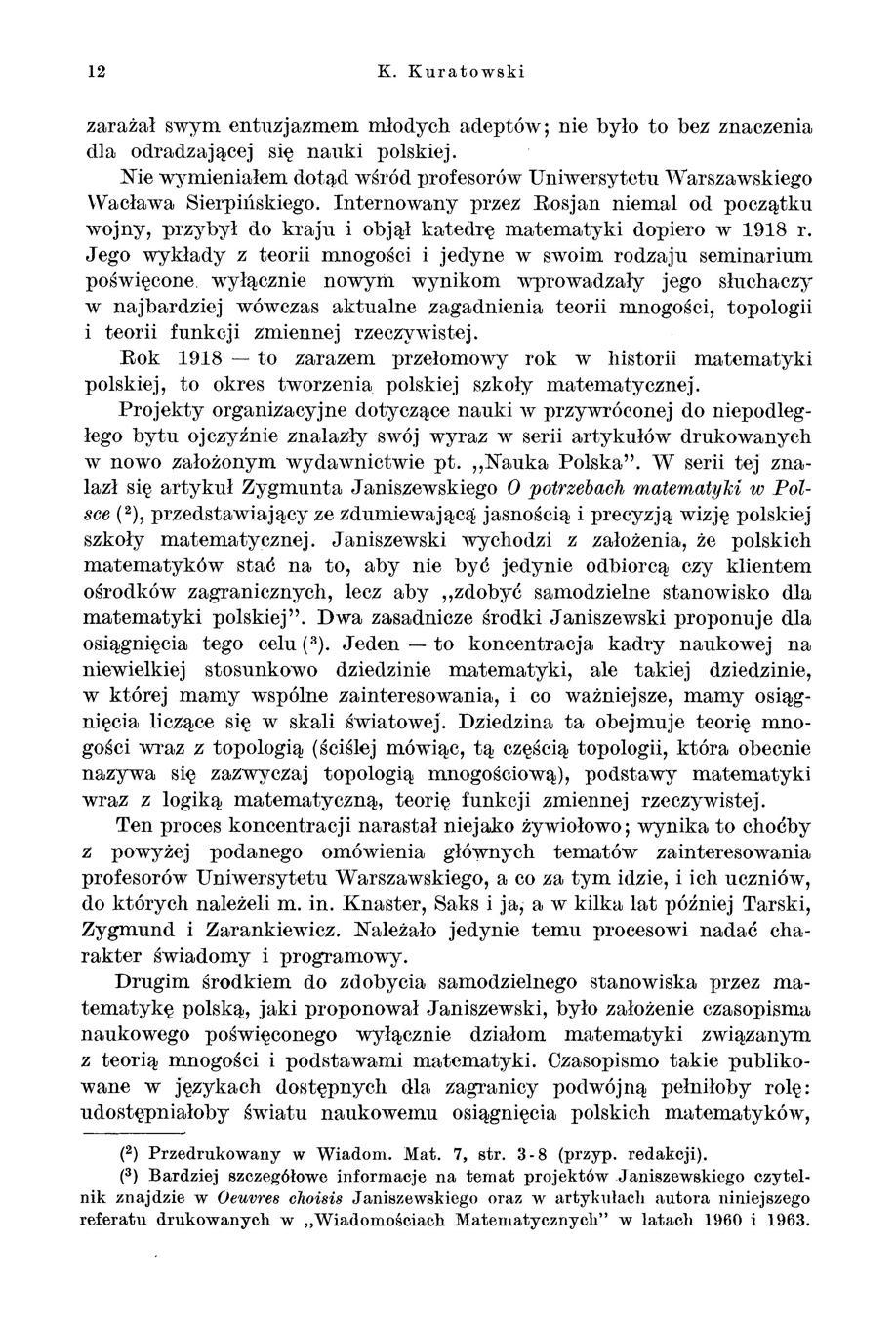 12 K. Kuratowski zarażał swym entuzjazmem młodych adeptów; nie było to bez znaczenia dla odradzającej się nauki polskiej.
