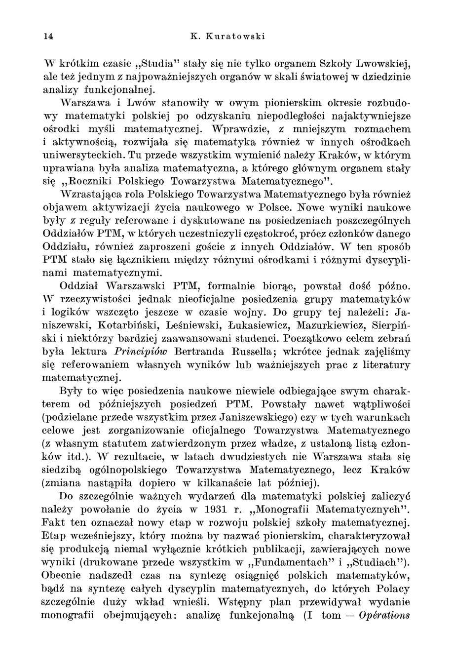 14 K. Kuratowski W krótkim czasie Studia" stały się nie tylko organem Szkoły Lwowskiej, ale też jednym.z najpoważniejszych organów w skali światowej w dziedzinie analizy funkcjonalnej.