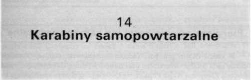 Karabin samopowtarzalny jest to broń, w której energię gazów prochowych wykorzystuje się nie tylko do wyrzucania pocisku z lufy, lecz również do wykonania wszystkich czynności koniecznych do