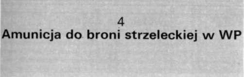 Przyjęty po wojnie w Wojsku Polskim system uzbrojenia strzeleckiego oparto o wzory amunicji i broni produkcji radzieckiej.