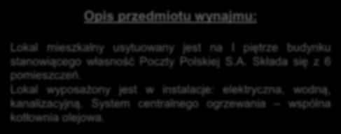 Opis przedmiotu wynajmu: Pokoje Lokal mieszkalny usytuowany jest na I piętrze budynku stanowiącego własność