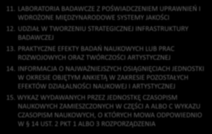 11. LABORATORIA BADAWCZE Z POŚWIADCZENIEM UPRAWNIEŃ I WDROŻONE MIĘDZYNARODOWE SYSTEMY JAKOŚCI 12. UDZIAŁ W TWORZENIU STRATEGICZNEJ INFRASTRUKTURY BADAWCZEJ 13.