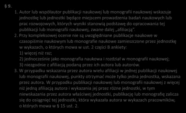 9. 1. Autor lub współautor publikacji naukowej lub monografii naukowej wskazuje jednostkę lub jednostki będące miejscem prowadzenia badań naukowych lub prac rozwojowych, których wyniki stanowią