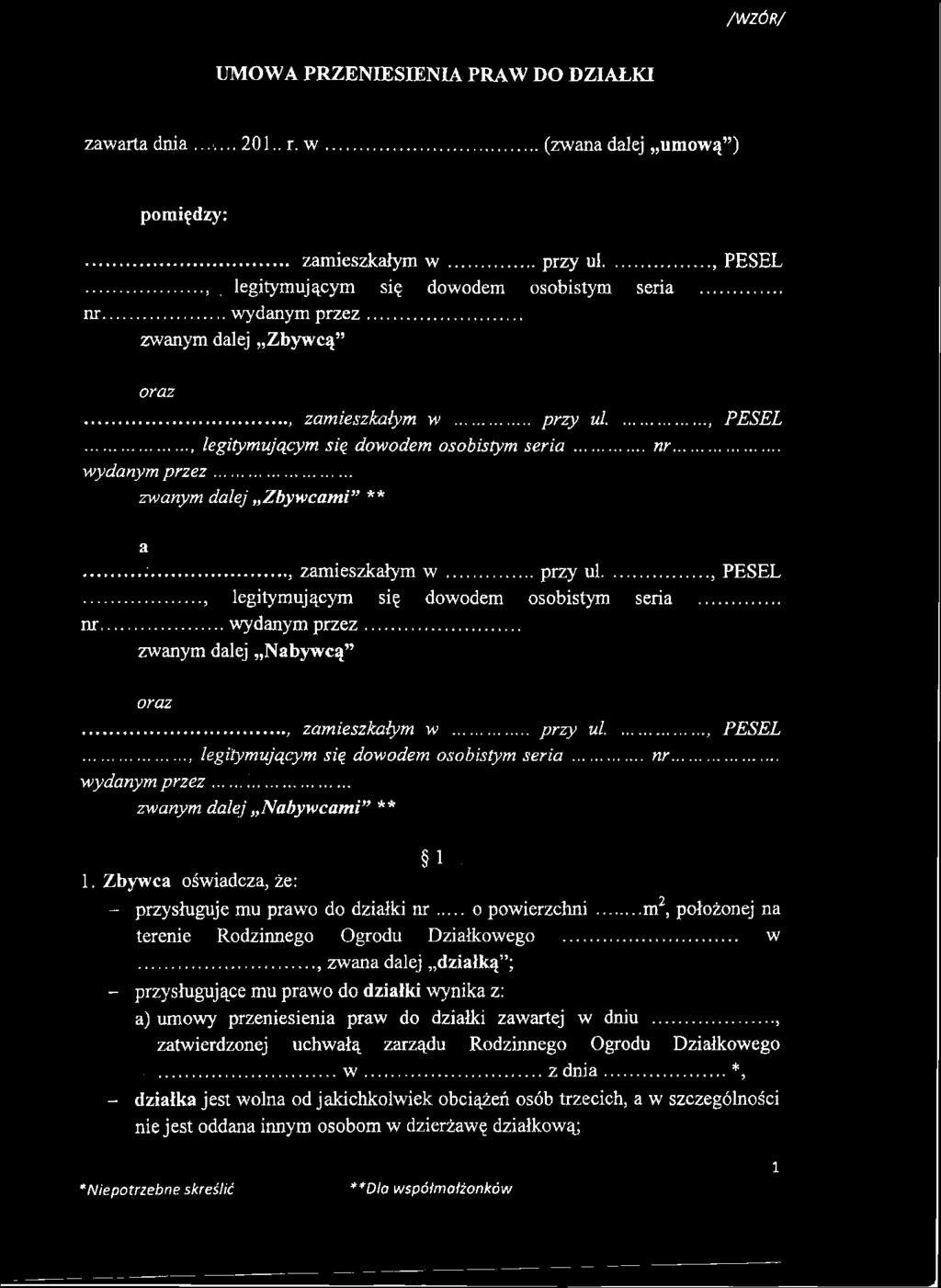 ..przy ul..., PESEL......, legitymującym się dowodem osobistym seria... nr... wydanym przez... zwanym dalej Nabywcą oraz......, zamieszkałym w... p rzy ul...., PESEL... legitymującym się dowodem osobistym s e r ia.