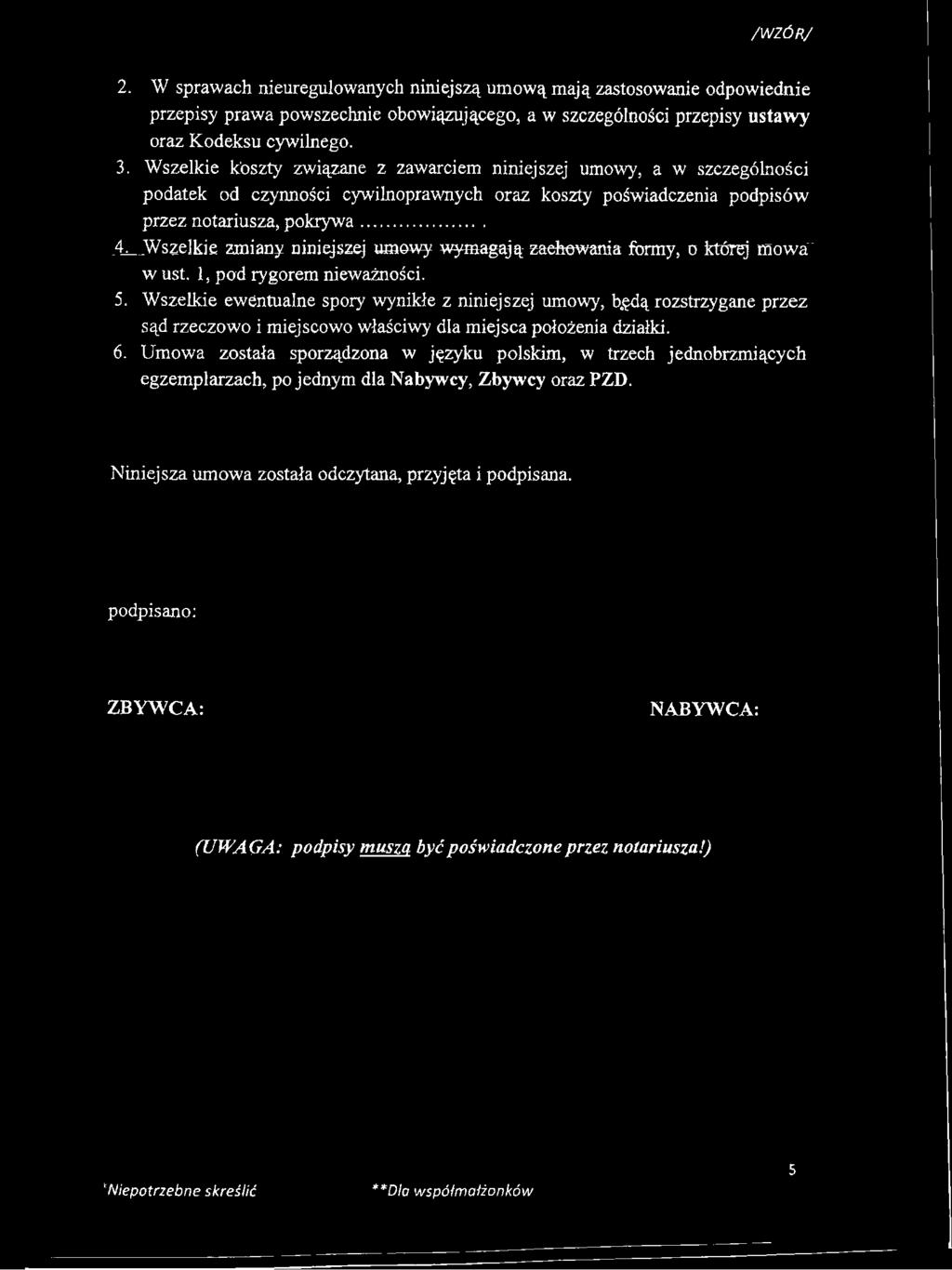 .. _4^JWszelkie zmiany niniej szej umowy wymagają zachowania formy, o której mowat w ust. 1, pod rygorem nieważności. 5. Wszelkie ewentualne spory wynikłe z niniejszej umowy, b.