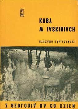 BIBLIOGRAPHY OF RYSZARD GRADZIÑSKI 479 Przyrodê Ojczyst¹, 7 (1/2): 11 19. [In Gradziñski, R. & Radomski, A., 1957. Miêkkie nacieki w jaskiniach. Wszechœwiat, [58]: 195 199. [In Gradziñski, R., 1960.