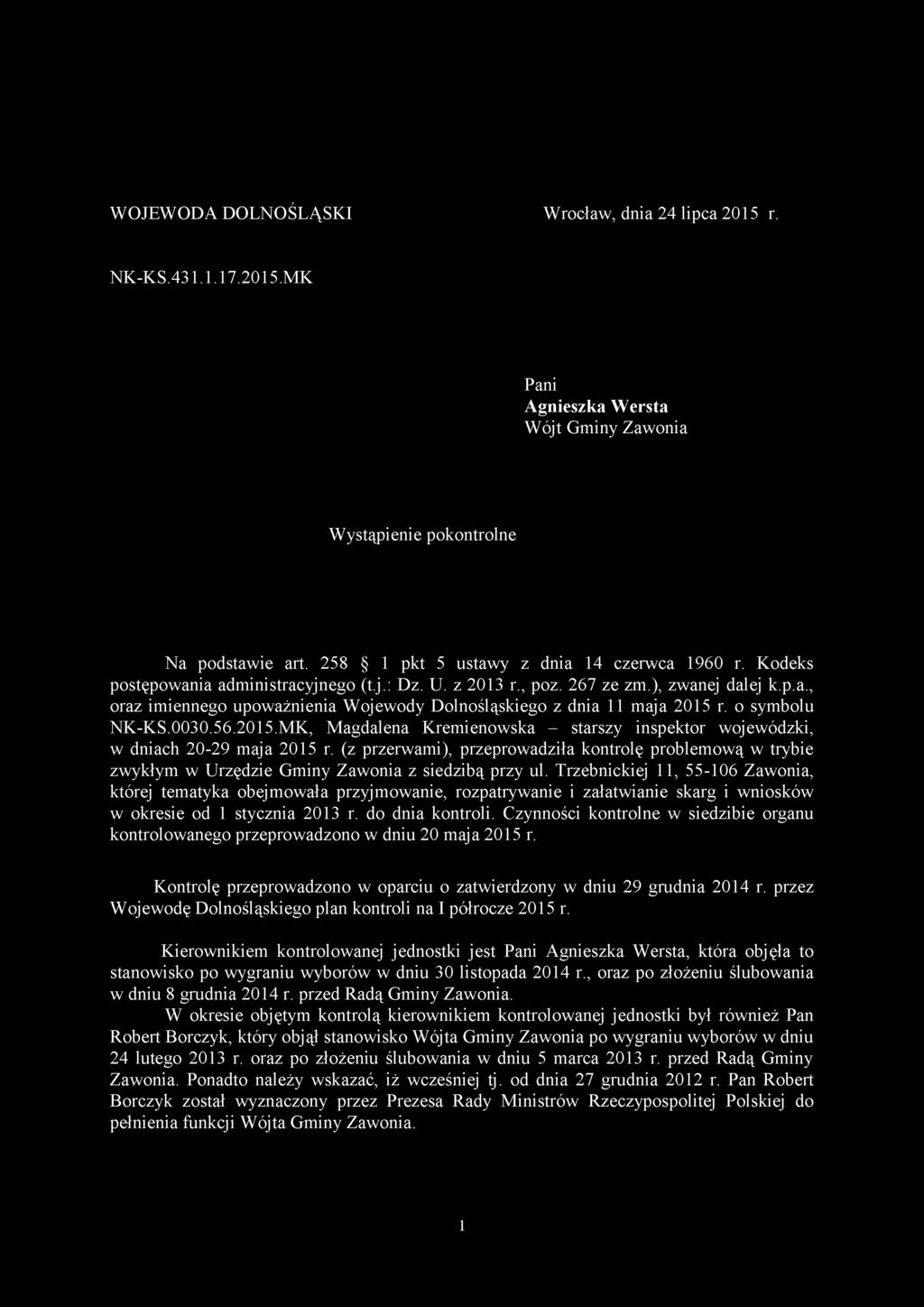 Trzebnickiej 11, 55-106 Zawonia, której tematyka obejmowała przyjmowanie, rozpatrywanie i załatwianie skarg i wniosków w okresie od 1 stycznia 2013 r. do dnia kontroli.