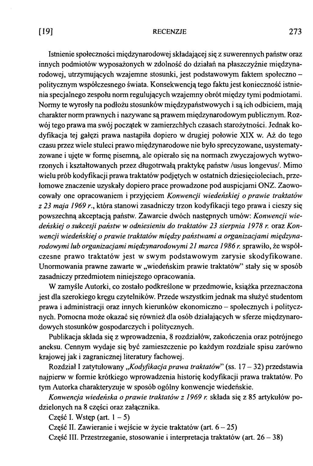 [19] RECENZJE 2 73 Istnienie społeczności międzynarodowej składającej się z suwerennych państw oraz innych podmiotów wyposażonych w zdolność do działań na płaszczyźnie międzynarodowej, utrzymujących