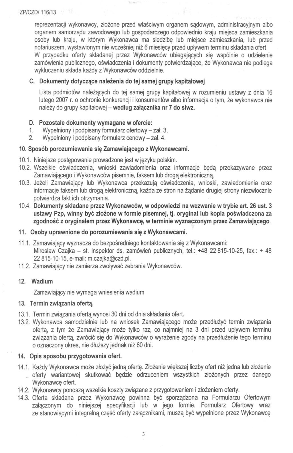 reprezentacji wykonawcy, zlozone przed wlasciwym organem sadowym, administracyjnym albo organem samorzadu zawodowego lub gospodarczego odpowiednio kraju miejsca zamieszkania osoby lub kraju, w którym