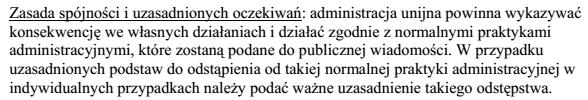Zestaw ogólnych zasad odnoszących się do administracji UE Zasady: 1) praworządności, 2) niedyskryminacji i równego traktowania, 3) proporcjonalności, 4) bezstronności, 5) spójności i uzasadnionych