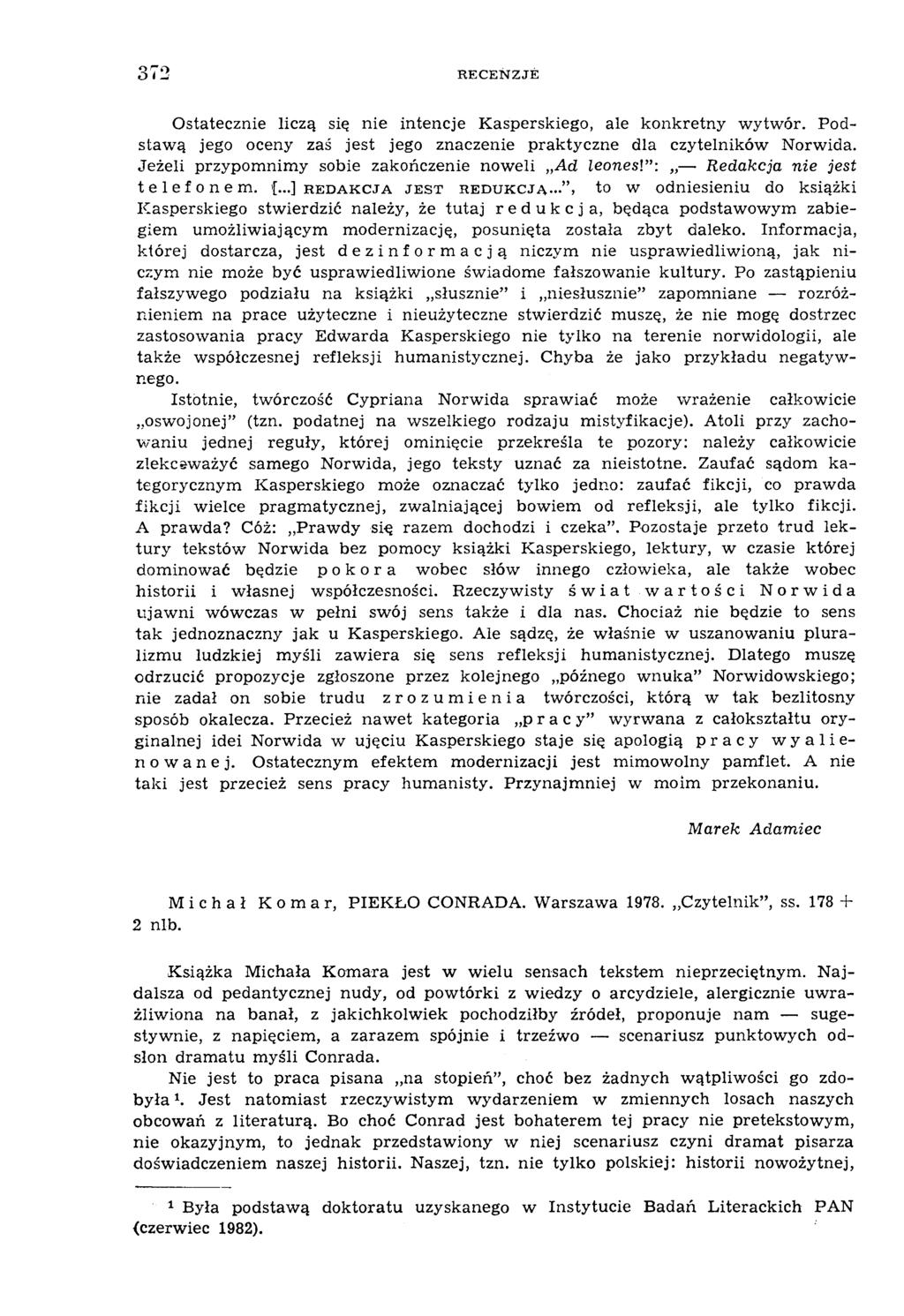 RECENZJE Ostatecznie liczą się n ie intencje Kasperskiego, ale konkretny w ytw ór. Podstaw ą jego oceny zaś jest jego znaczenie praktyczne dla czytelników Norwida.