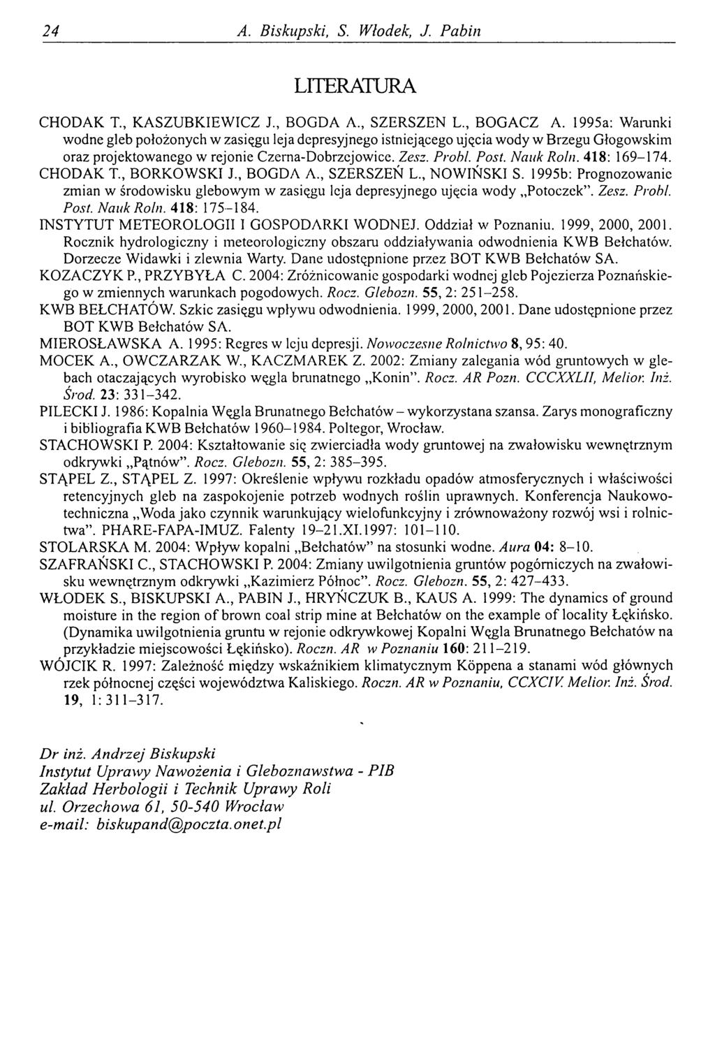 24 A. Biskupski, S. Włodek, J. Pabin LITERATURA CHODAK T., KASZUBKIEW ICZ J., BOGDA A., SZERSZEŃ L., BOGACZ A.