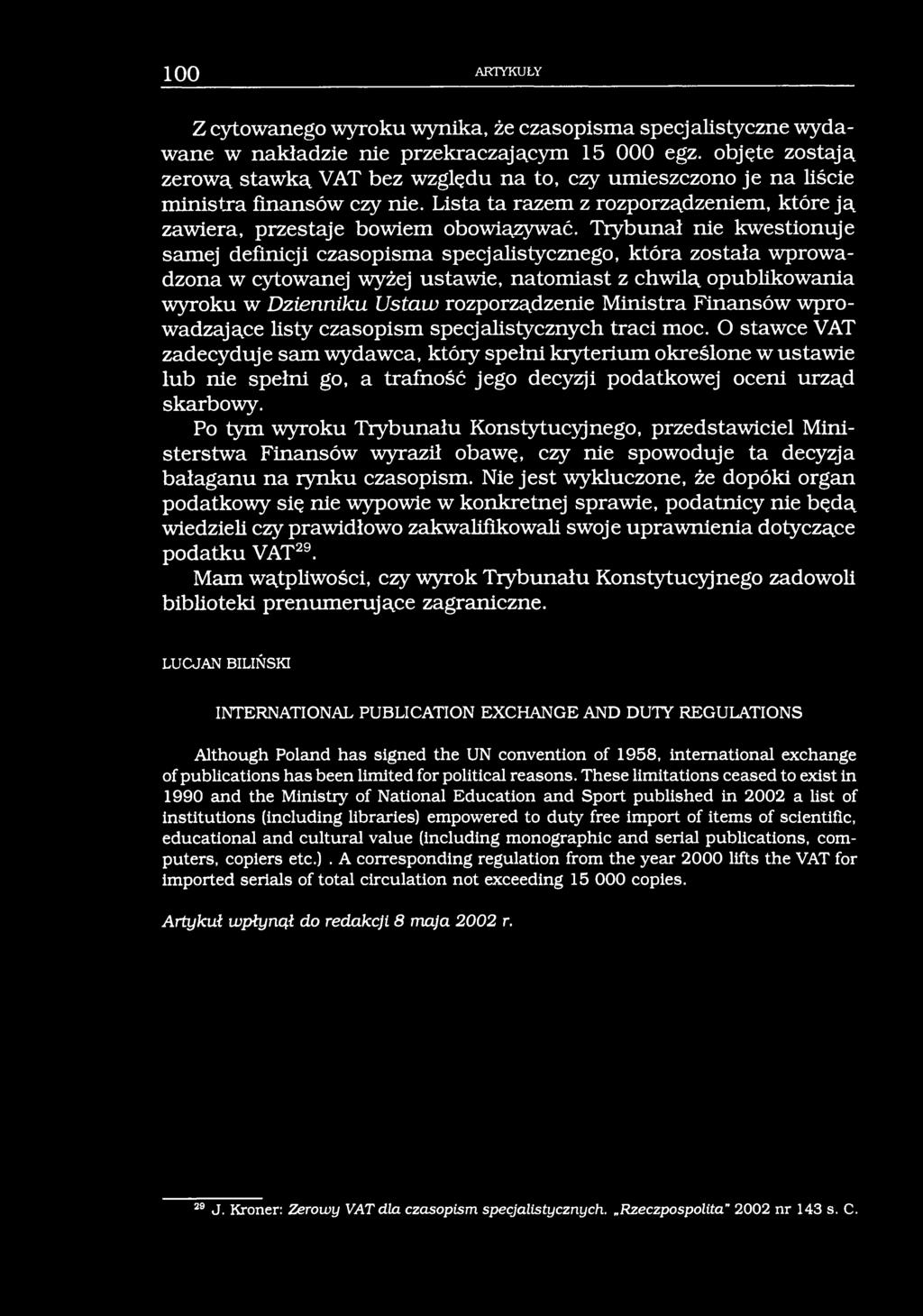 100 ARTYKUŁY Z cytowanego wyroku wynika, że czasopisma specjalistyczne wydawane w nakładzie nie przekraczającym 15 000 egz.