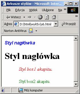 2.4. Zastosowanie selektorów kontekstowych h1 i { font-family: "Gill Sans", sans-serif; font-size: 12pt; color:blue } #box1 {position: relative; left:50px; width:150px;color:red;overflow:auto} #box2