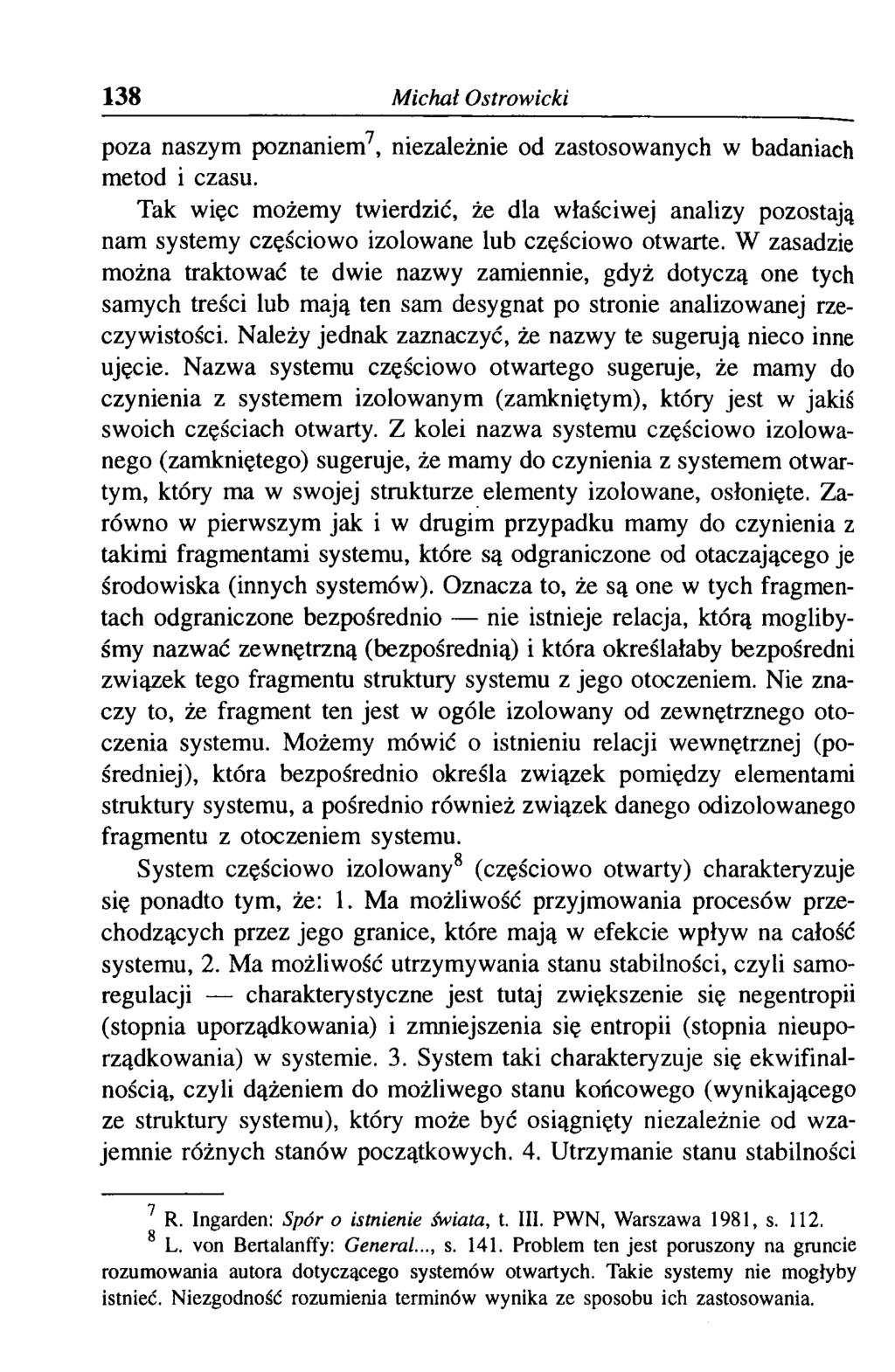 138 Michal Ostrowicki poza naszym poznaniem7, niezależnie od zastosowanych w badaniach metod i czasu.