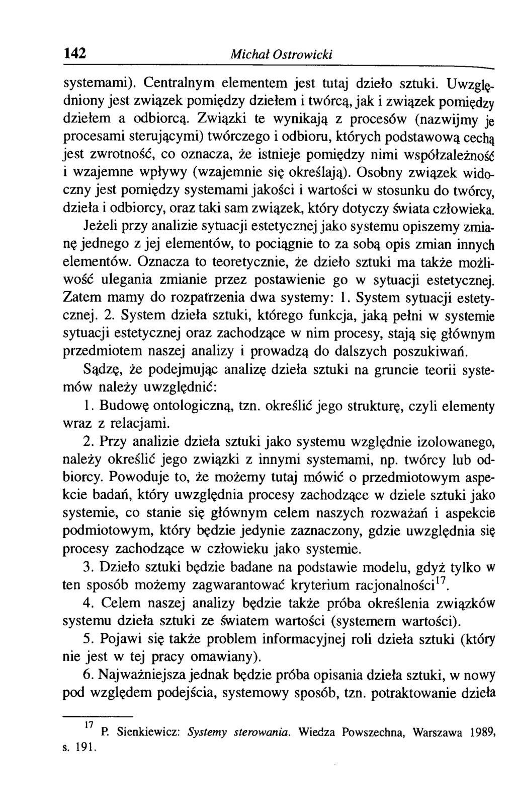 142 Michał Ostrowicki systemami). Centralnym elementem jest tutaj dzieło sztuki. Uwzględniony jest związek pomiędzy dziełem i twórcą, jak i związek pomiędzy dziełem a odbiorcą.