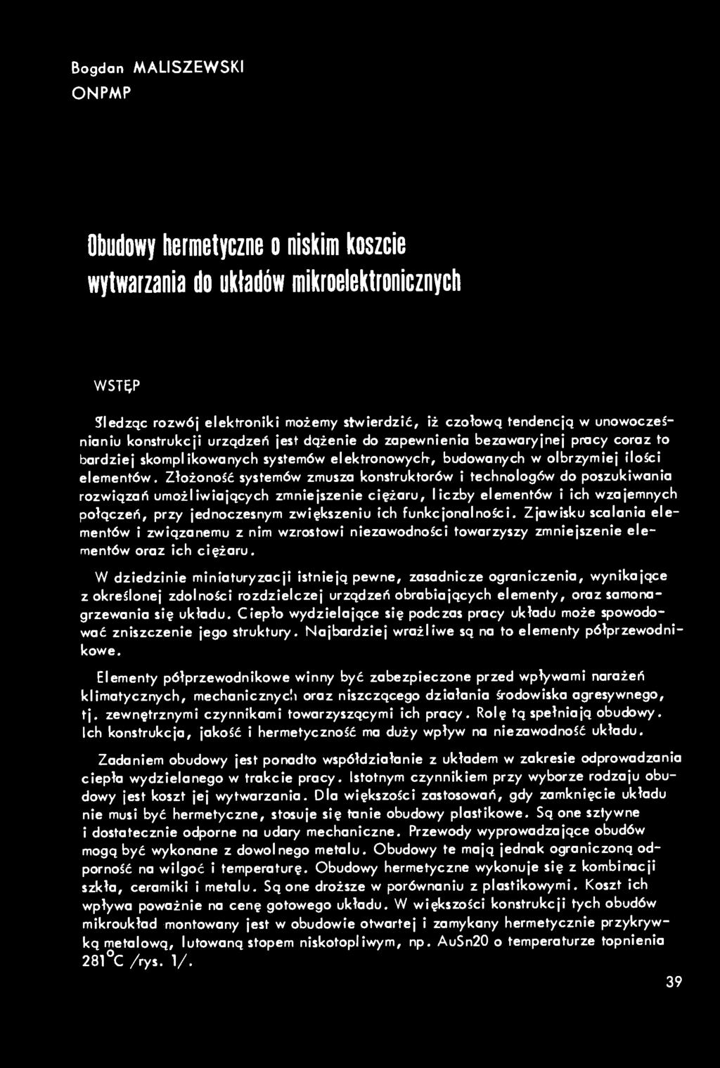 Bogdan MALISZEWSKI ONPMP Obudowy hermetyczne o niskim l(oszcie wytwarzania do ul(ładów mil(roelel(tronicznych WSTĘP?