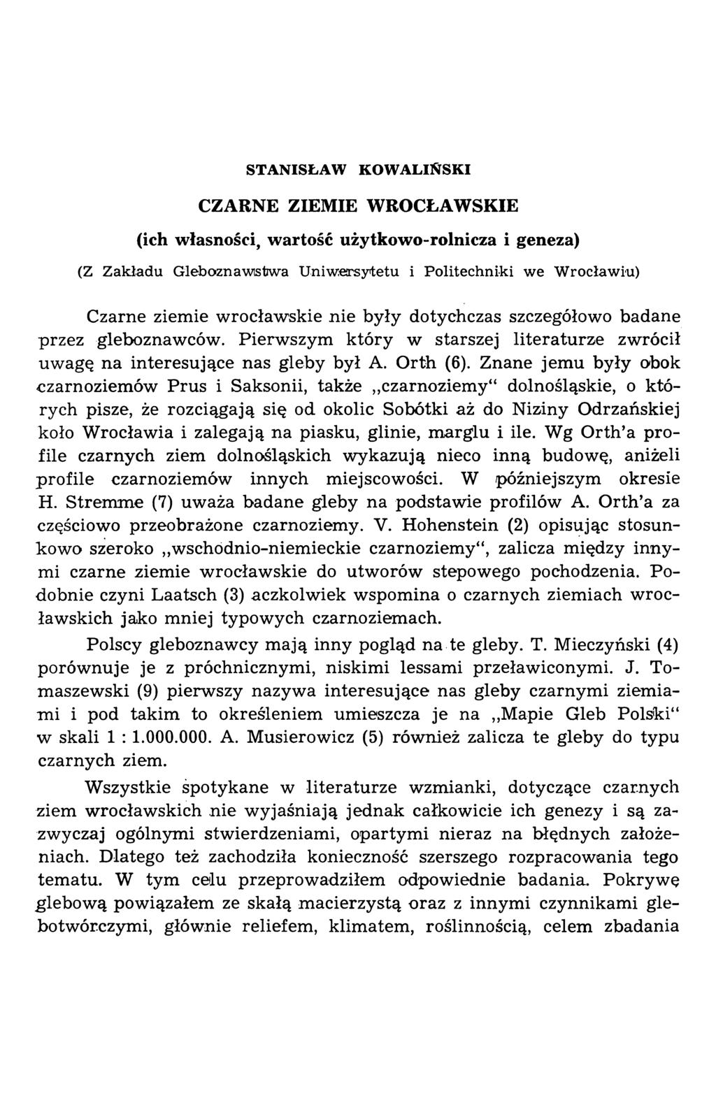 STANISŁAW KOWALltfSKI CZARNE ZIEMIE WROCŁAWSKIE (ich własności, wartość użytkowo-rolnicza i geneza) (Z Zakładu Gleboznawstwa Uniwersytetu i Politechniki we Wrocławiu) Czarne ziemie wrocławskie nie